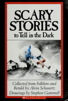 Scary Stories to Tell in the Dark retold by Alvin Schwartz