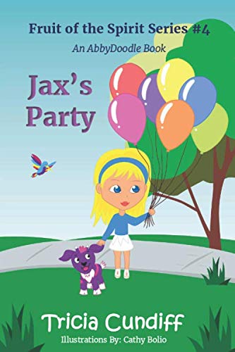 Jax's Party - Fruit of the Spirit Series Book 4 by Tricia Cundiff