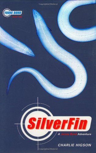 Silverfin by Charlie Higson (A James Bond Adventure)