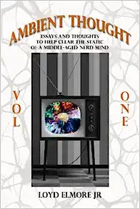 Ambient Thought Volume 1 by Loyd Elmore Jr.