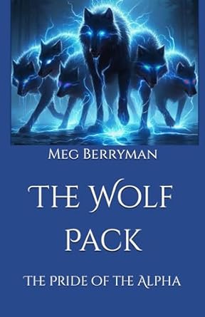 The Wolf Pack by Meg Berryman