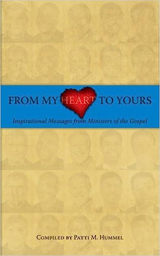 From My Heart to Yours: Inspirational Messages from Ministers of the Gospel