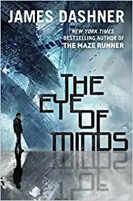 The Eye of Minds by James Dashner (Hardback)