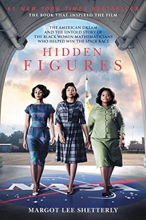 Hidden Figures by Margot Lee Shetterly (Movie Tie In Cover)