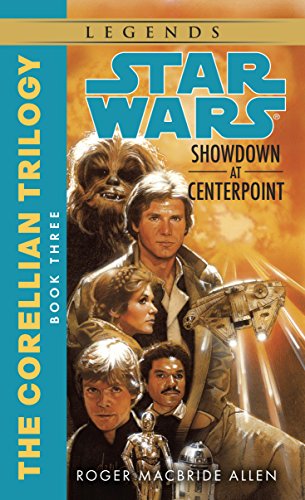 Star Wars Showdown at Centerpoint Book Three of the Corellian Trilogy by Roger Macbride Allen