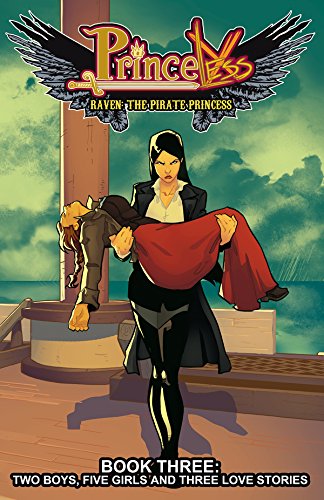 Princess Raven Book Three Two Boys, Five Girls, and Three Love Stories.