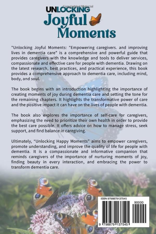Unlocking Joyful Moments Empowering Caregivers Enhancing Lives in Dementia Care by Alicia A. Reid