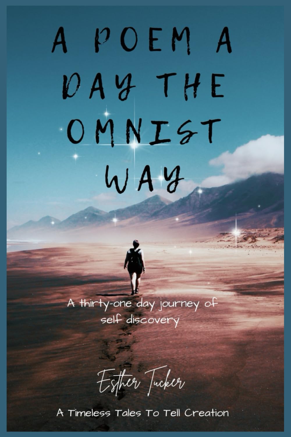 A Poem A Day The Omnist Way by Esther Tucker