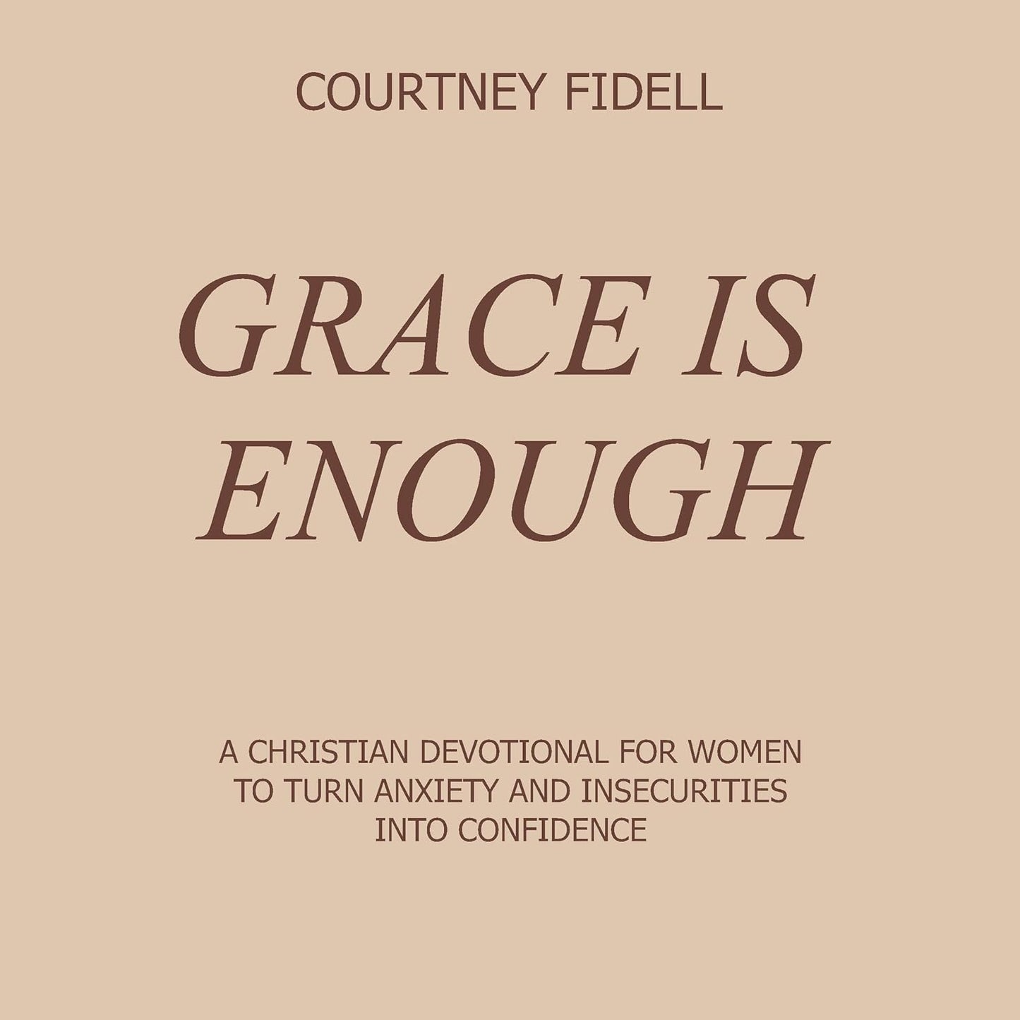 Grace Is Enough by Courtey Fidell