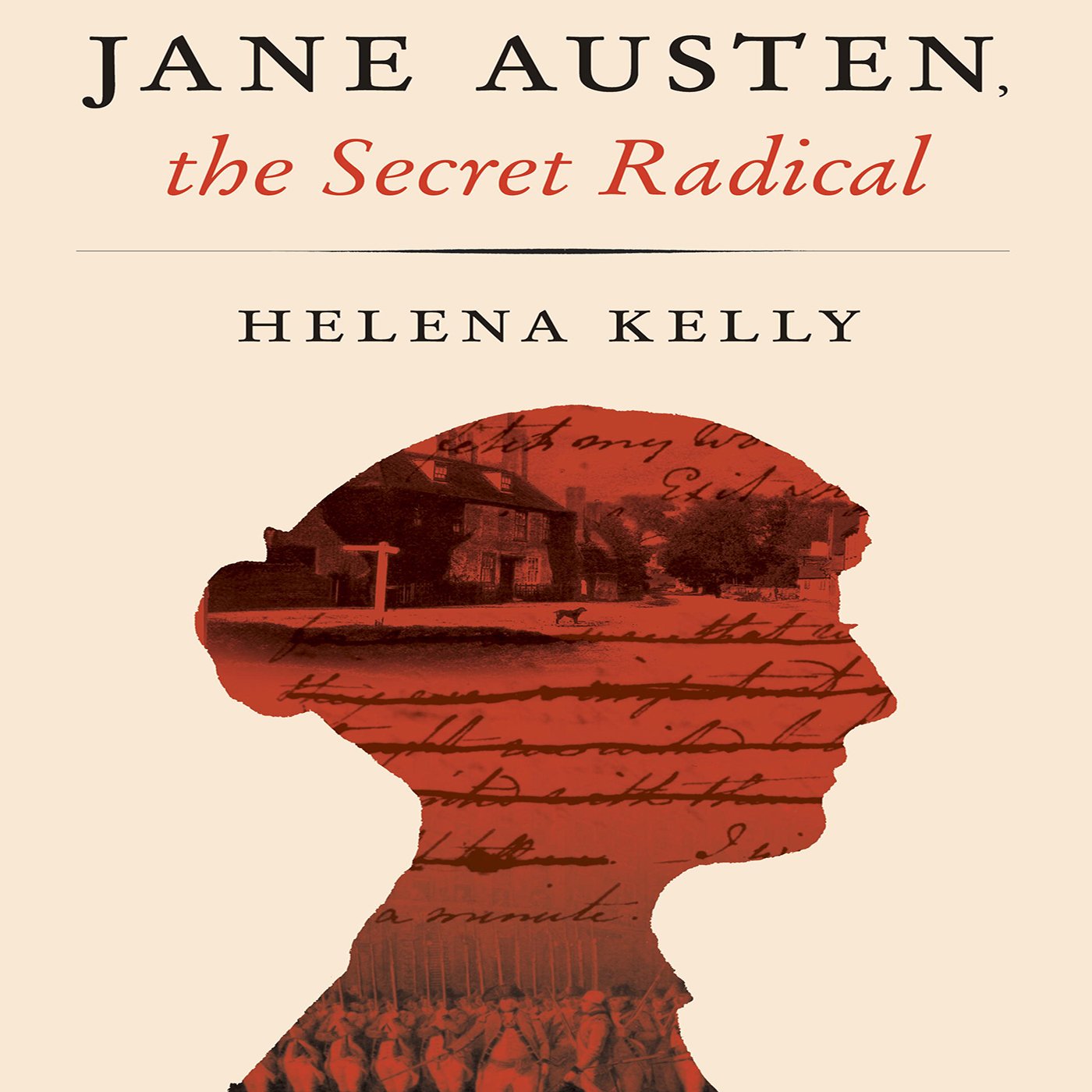 Jane Austen The Secret Radical by Helena Kelly