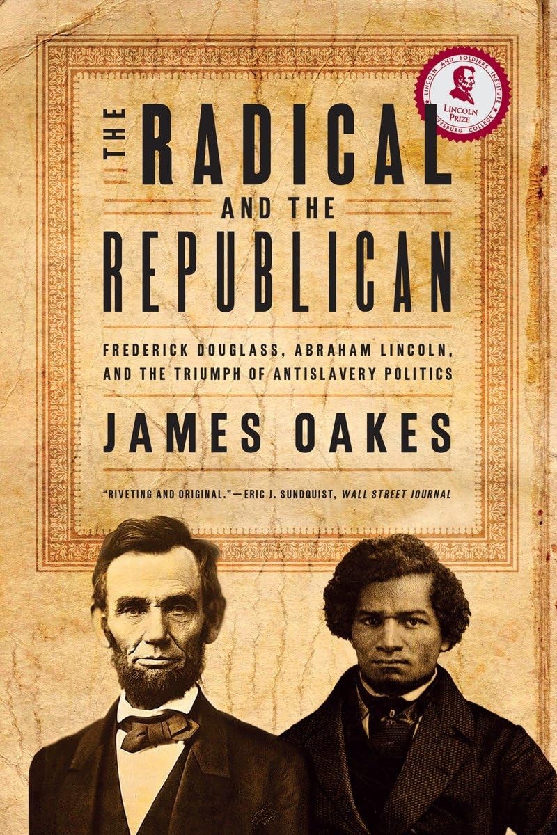 The Radical and Republican by James Oakes