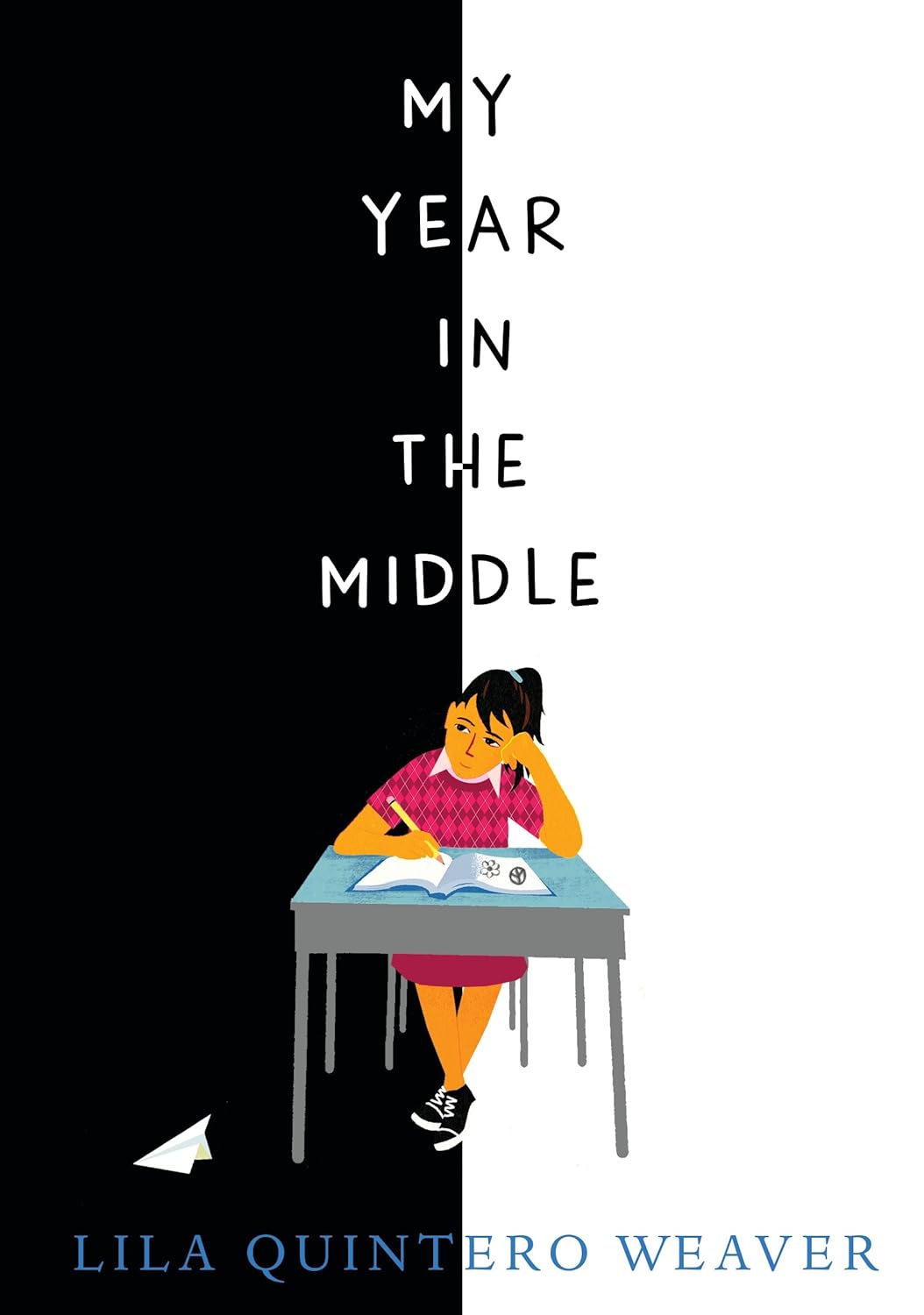 My Year in the Middle by Lila Quintero Weaver