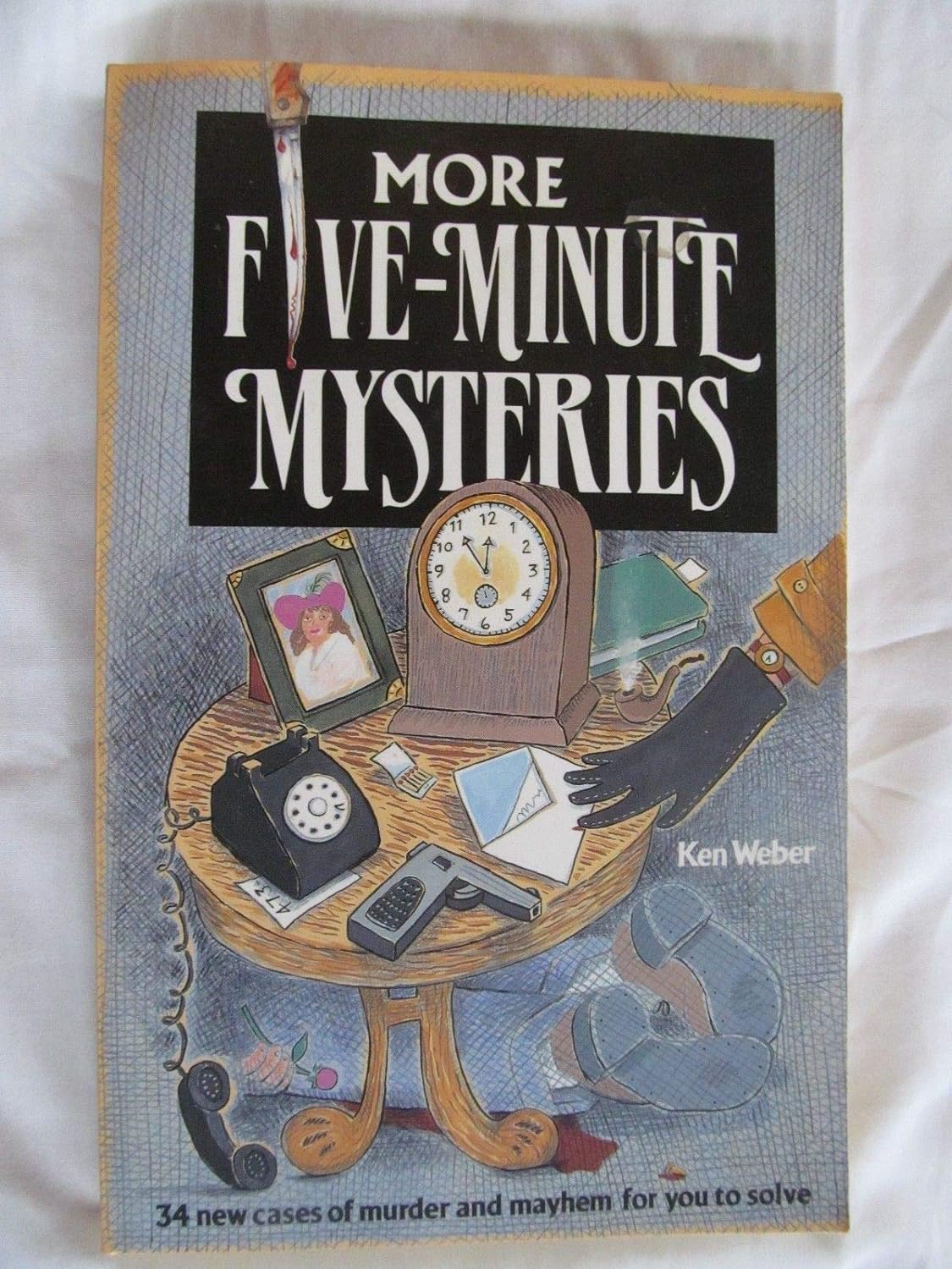 More Five Minute Mysteries by Ken Weber