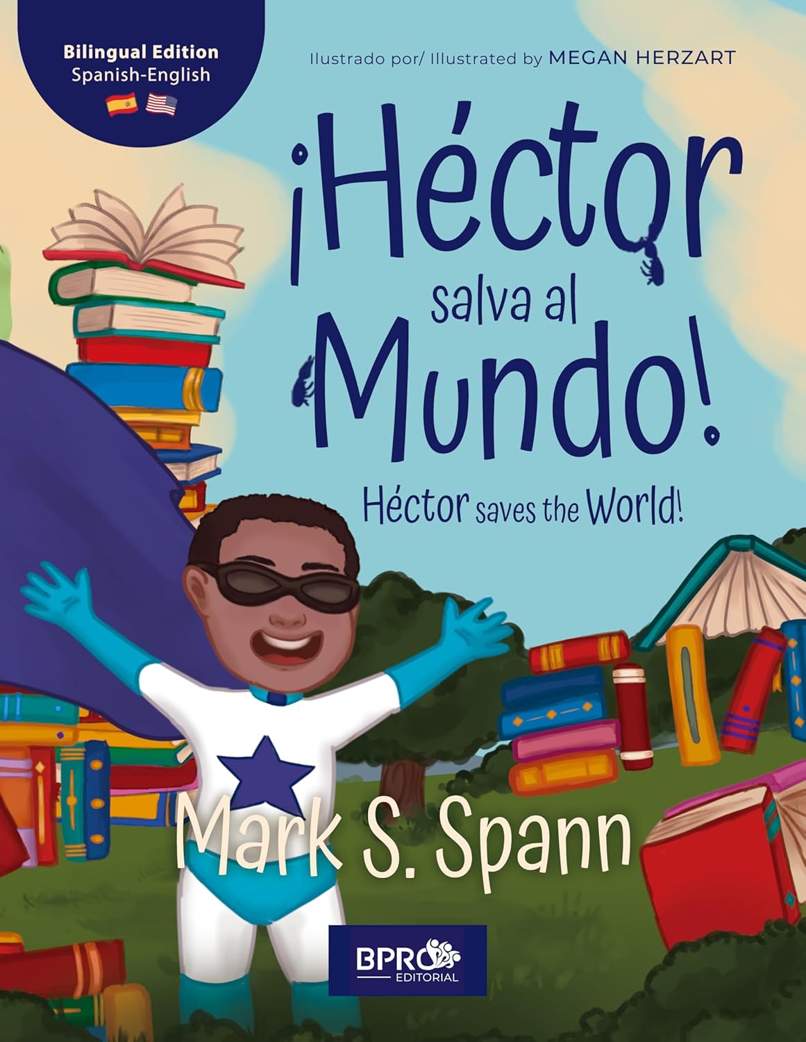 Hector Mundo Saves The World / Hector Salva al Mundo by Mark S. Spann