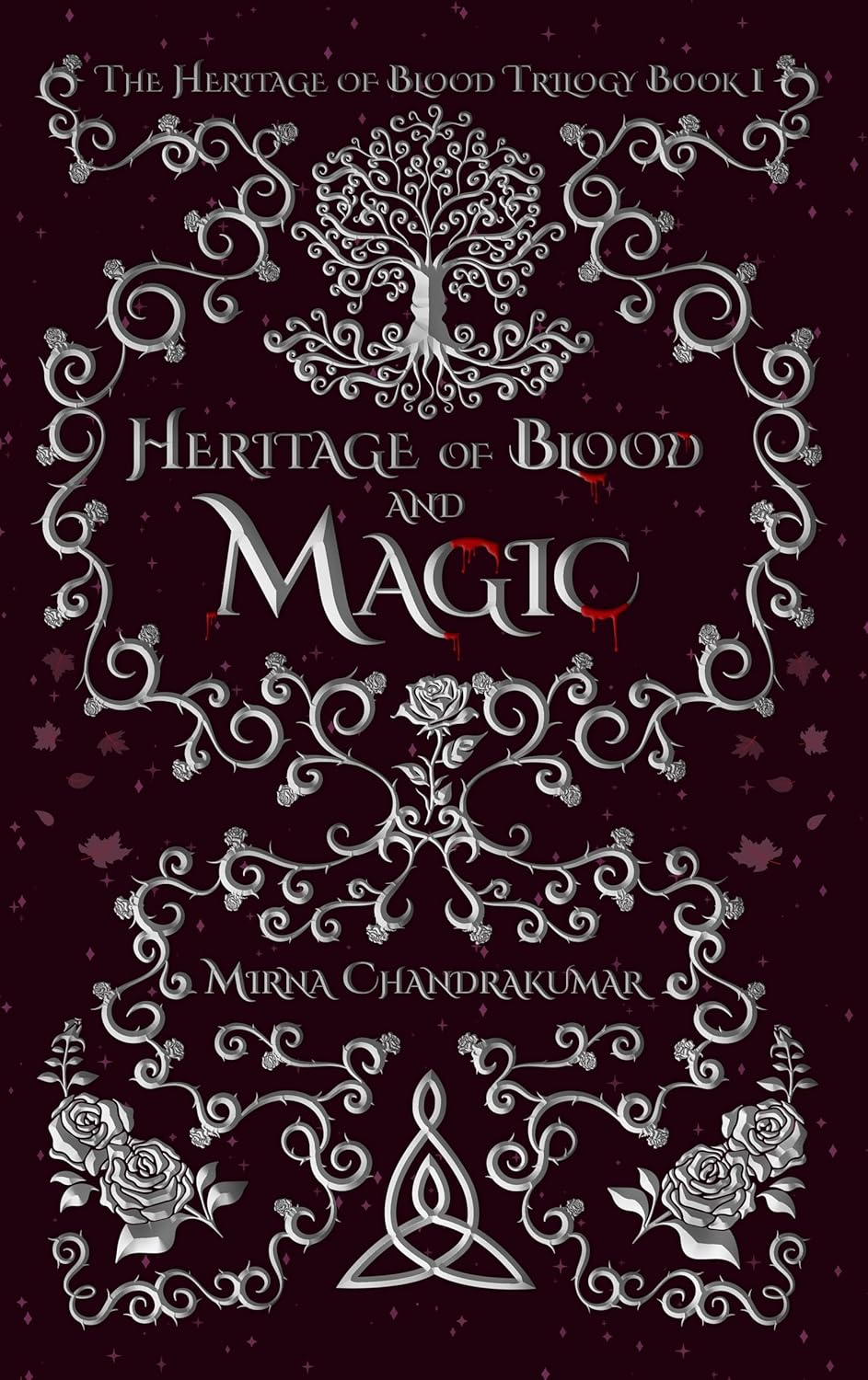 The Heritage of Blood Trilogy Book 1 Heritage of Blood and Magic by Mirna Chandrakumar
