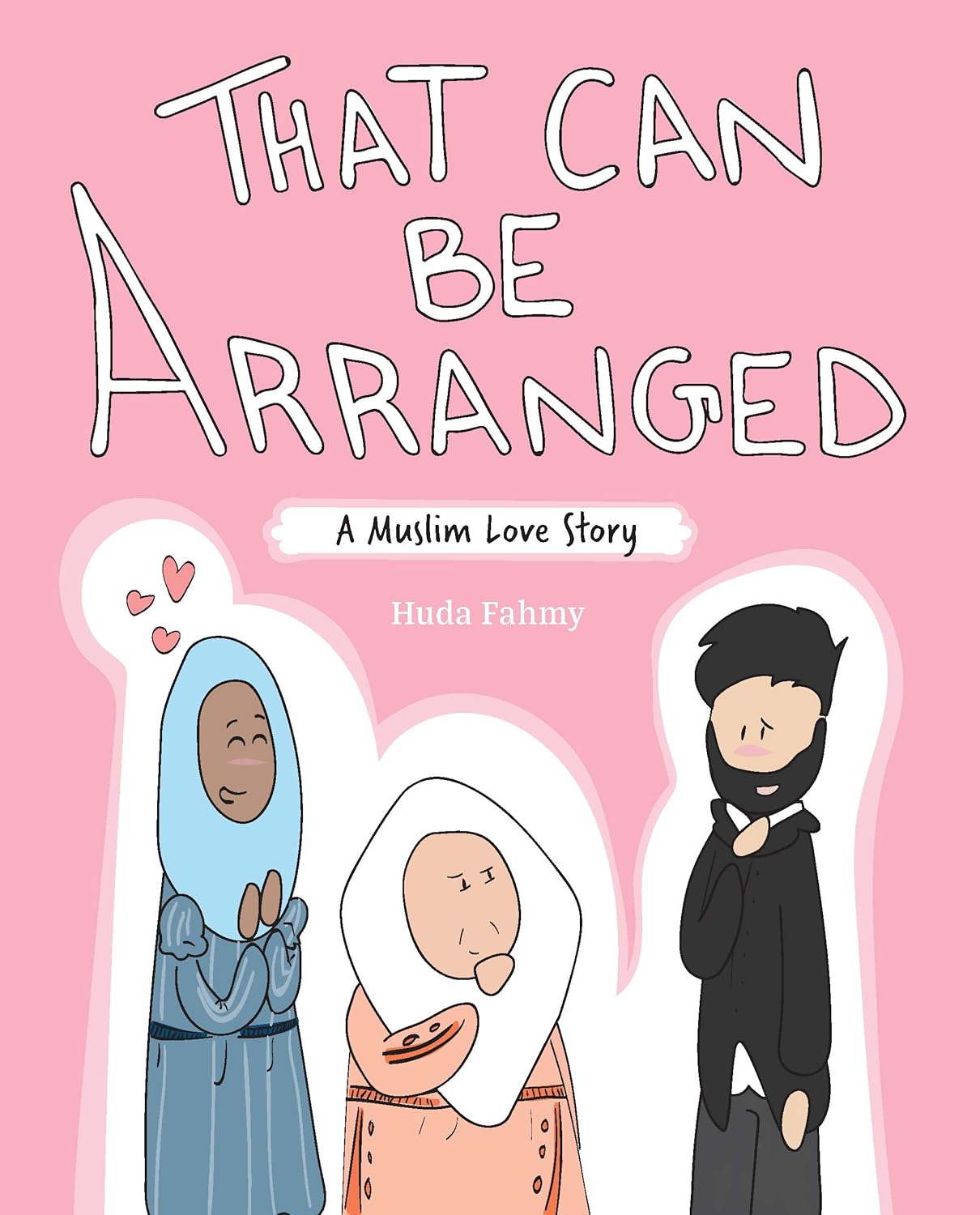 That Can Be Arranged, A Muslim Love Story by Huda Fahmy