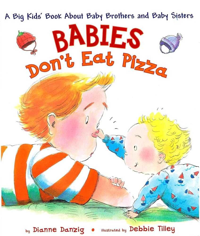 Babies Don't Eat Pizza: A Big Kids' Book About Baby Brothers and Baby Sisters cover image