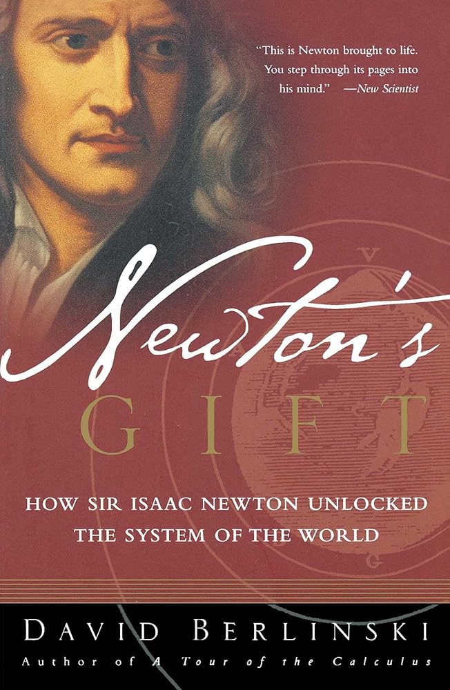 Newton's Gift: How Sir Isaac Newton Unlocked the System of the World cover image