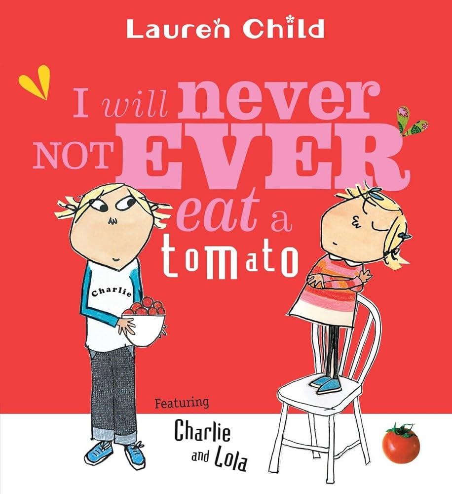 I Will Never Not Ever Eat a Tomato (Charlie and Lola) cover image