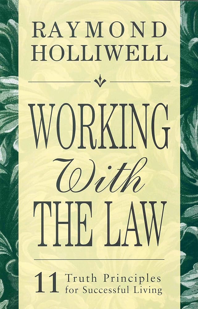WORKING WITH THE LAW: 11 TRUTH PRINCIPLES FOR SUCCESSFUL LIVING cover image