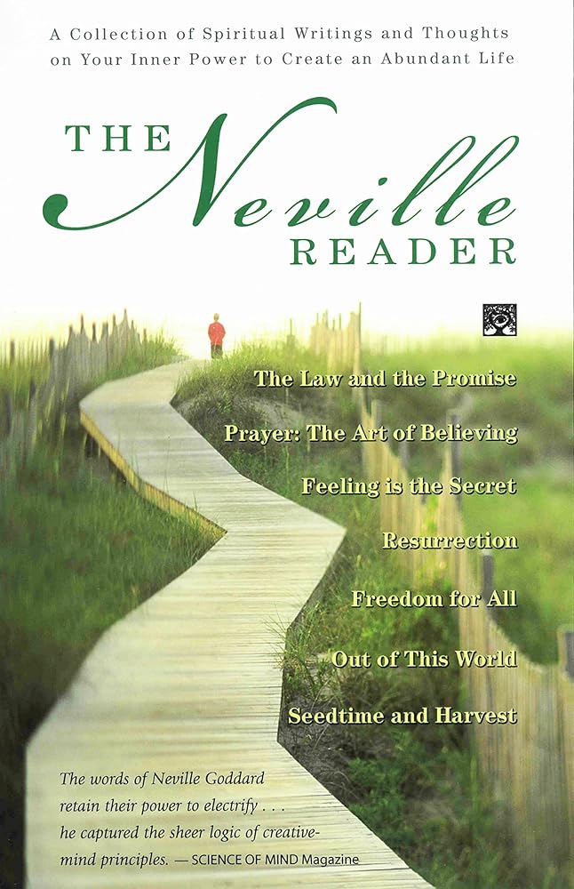 NEVILLE READER, THE: A Collection of Spiritual Writings and Thoughts on Your Inner Power to Create an Abundant Life cover image