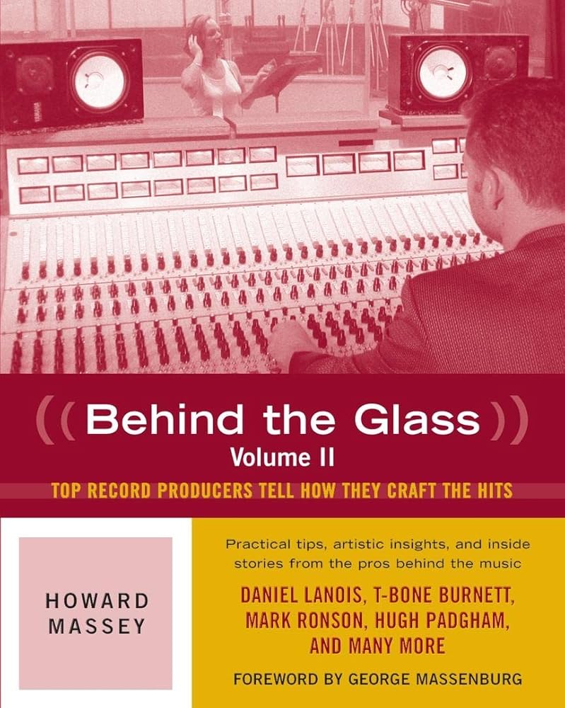 Behind the Glass: Top Record Producers Tell How They Craft the Hits, Volume II cover image