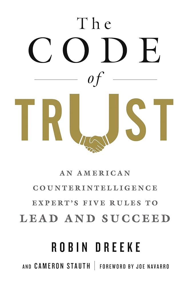 The Code of Trust: An American Counterintelligence Expert's Five Rules to Lead and Succeed cover image