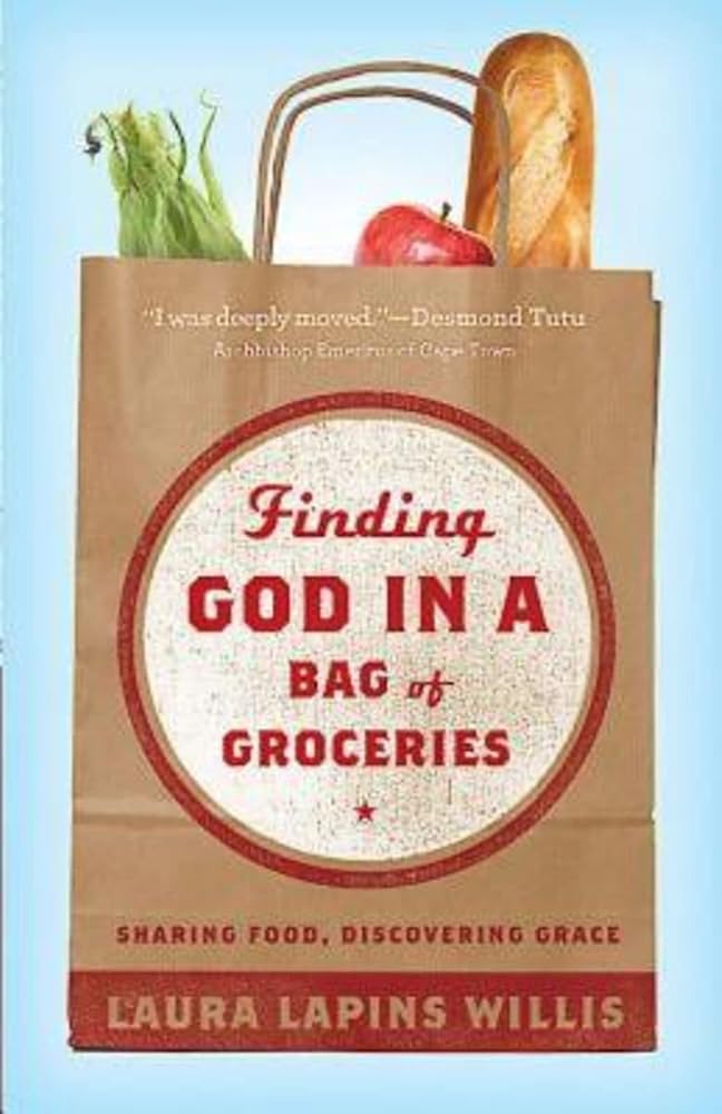 Finding God In A Bag of Groceries: Sharing Food, Discovering Grace cover image