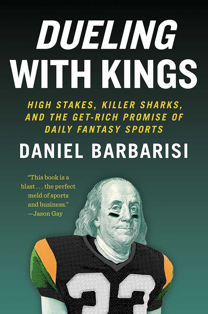 Dueling with Kings: High Stakes, Killer Sharks, and the Get-Rich Promise of Daily Fantasy Sports cover image