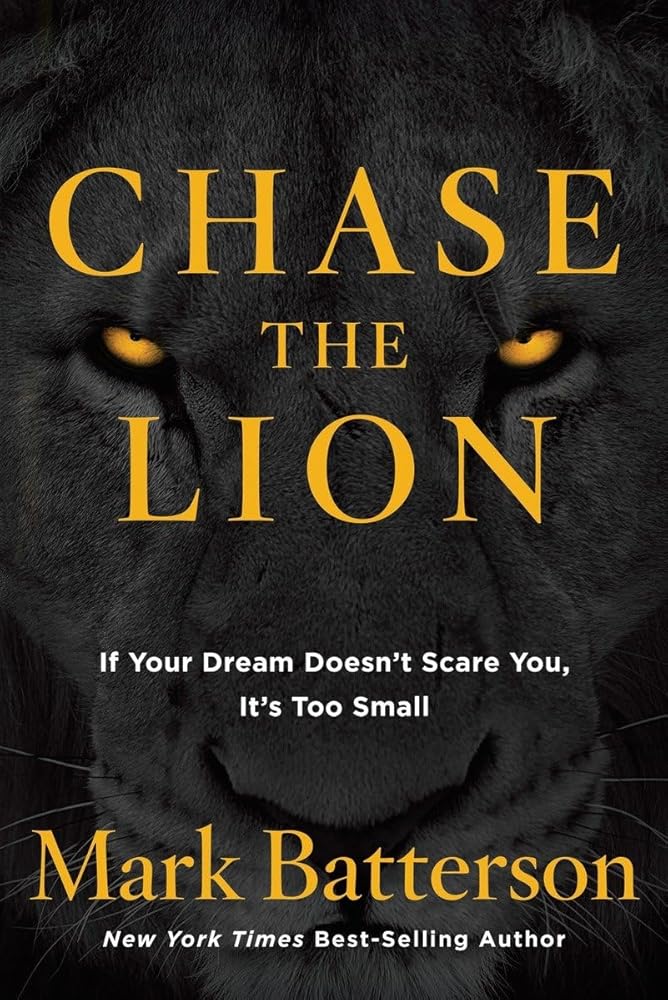 Chase the Lion: If Your Dream Doesn't Scare You, It's Too Small cover image