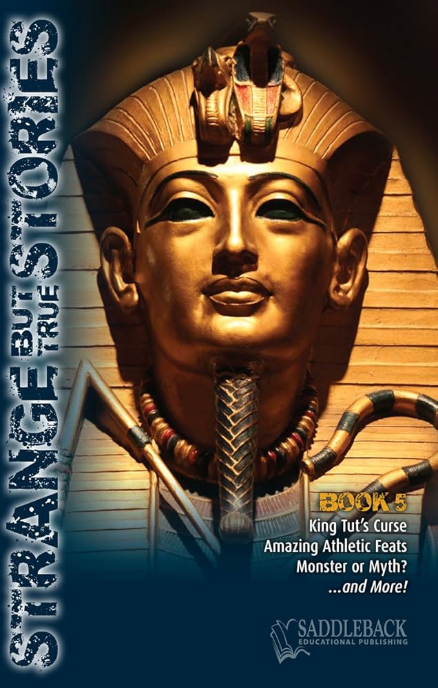 Strange But True Stories Book 5: King Tut's Curse, Amazing Athletic Feats, Monster or Myth?... and More! cover image