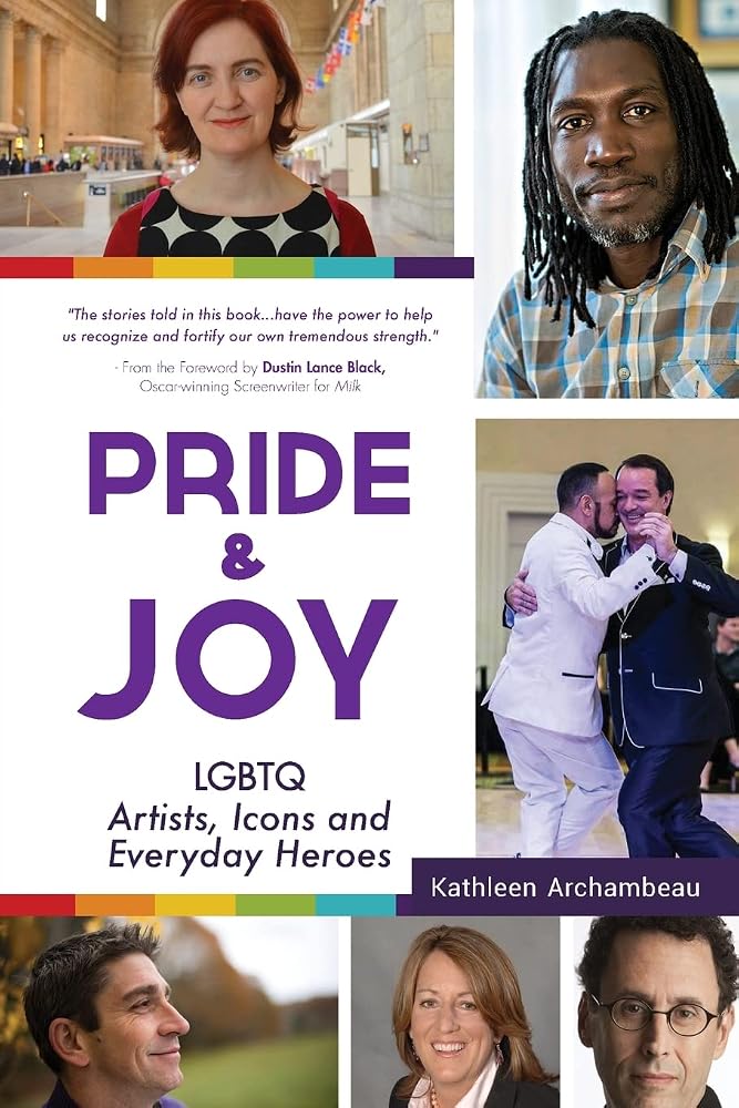 Pride & Joy: LGBTQ Artists, Icons and Everyday Heroes (LGBT History, Gift for Teen, Role Models, for Readers of We Make It Better) cover image