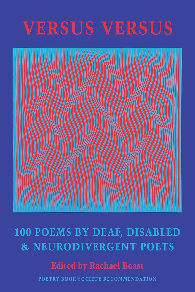 Versus Versus: 100 Poems by Deaf, Disabled & Neurodivergent Poets cover image