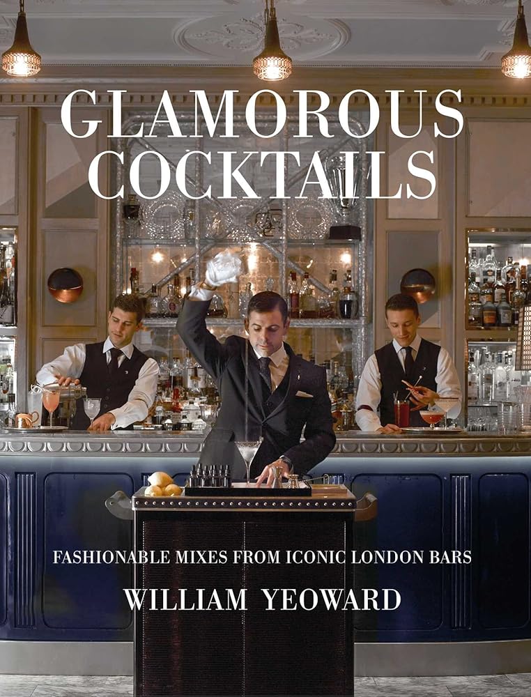Glamorous Cocktails: Fashionable mixes from iconic London bars cover image