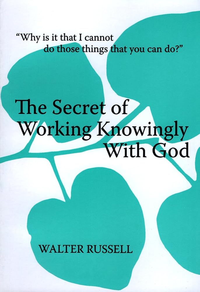 The Secret of Working Knowingly With God cover image