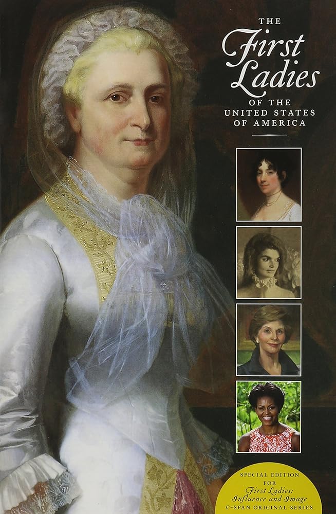 The First Ladies of the United States of America: Special Edition for "First Ladies: Influence and Image" C-Span Original Series cover image
