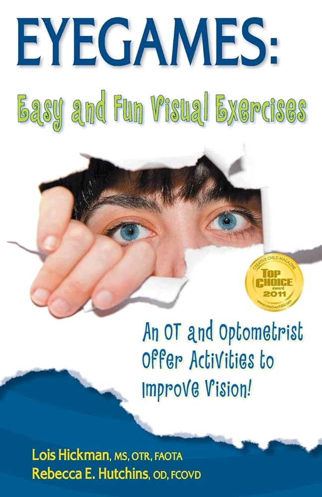 Eyegames: Easy and Fun Visual Exercises: An OT and Optometrist Offer Activities to Improve Vision! cover image