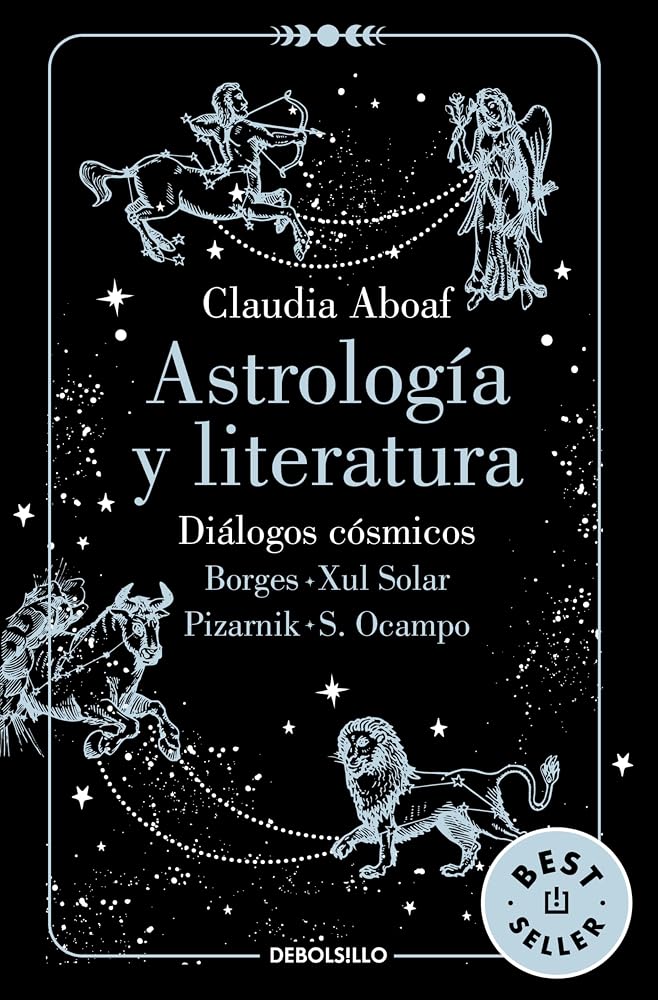 Astrología y Literatura: Diálogos cósmicos: Borges-Xul Solar, Pizarnik-S. Ocampo cover image