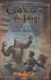 Children of the Lamp: The Day of the Djinn Warriors (Book 4) by P.B. Kerr