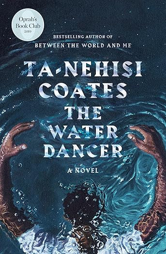 The Water Dancer by Ta-Nehisi Coates