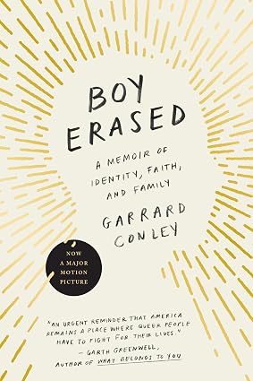 Boy Erased: A Memoir of Identity, Faith, and Family by Garrard Conley