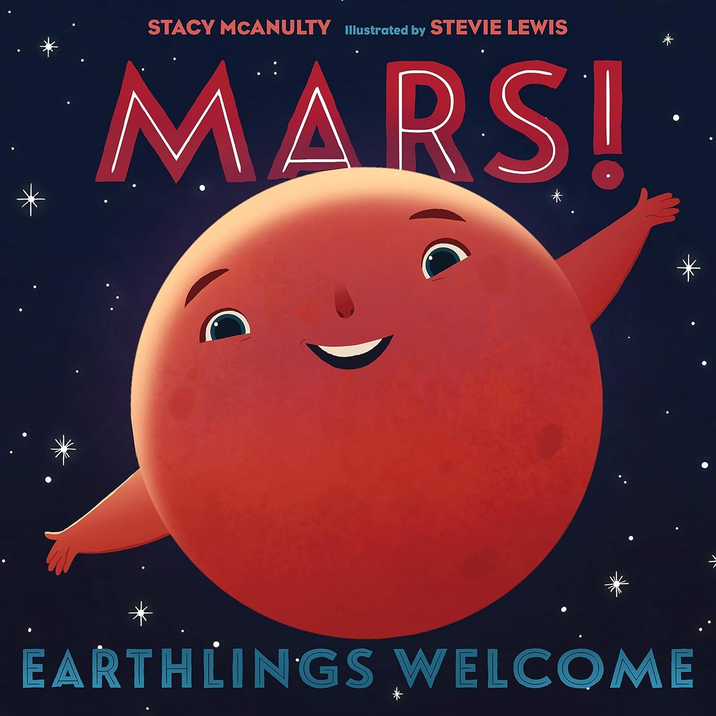 Mars!: Earthlings Welcome by Stacy McAnulty