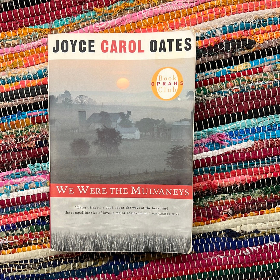 We Were The Mulvaneys by Joyce Carol Oates