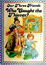 Our Three Friends Who Caught The Thieves by J. L. Macias S..