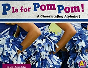 P is for Pom Pom - A Cheerleading Alphabet by Laura Purdie Salas