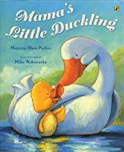 Mama's Little Duckling by Marjorie Blain Parker