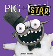 Pig The Pug The Star by Aaron Blabey