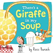 There's a Giraffe In My Soup by Ross Burach