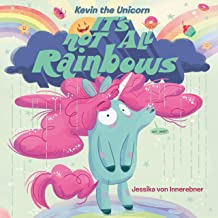Kevin The Unicorn It's All Rainbows by Jessika Von Innerebner