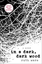 In A Dark, Dark Wood by Ruth Ware